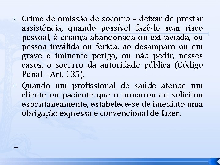  -- Crime de omissão de socorro – deixar de prestar assistência, quando possível