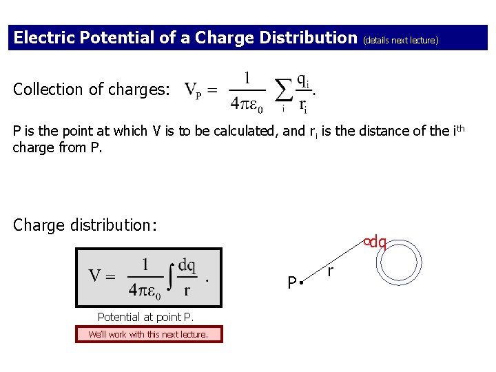 Electric Potential of a Charge Distribution (details next lecture) Collection of charges: P is Electric Potential of a Charge Distribution (details next lecture) Collection of charges: P is