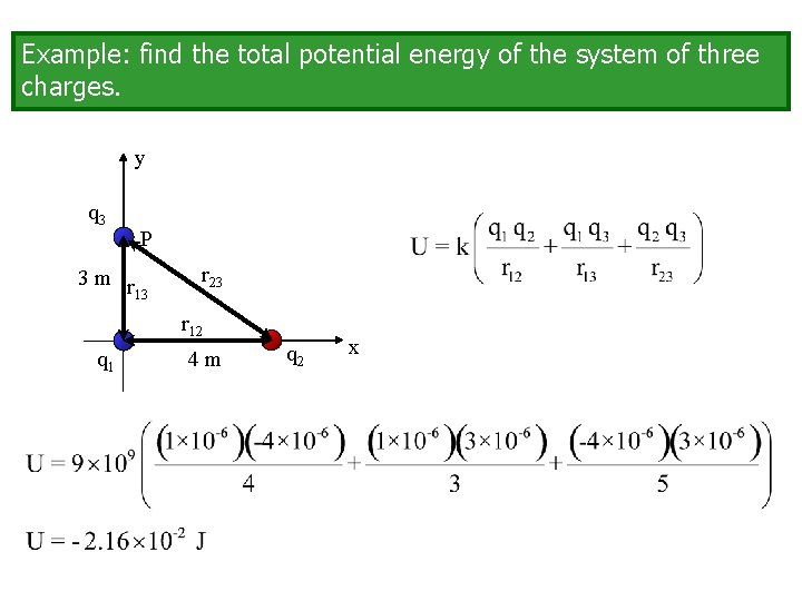 Example: find the total potential energy of the system of three charges. y q Example: find the total potential energy of the system of three charges. y q