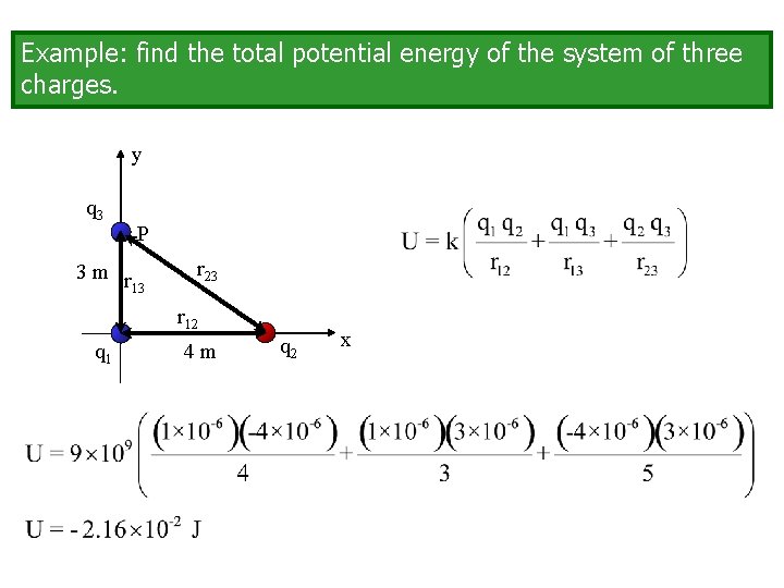 Example: find the total potential energy of the system of three charges. y q