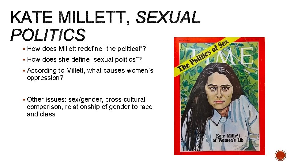 § How does Millett redefine “the political”? § How does she define “sexual politics”?