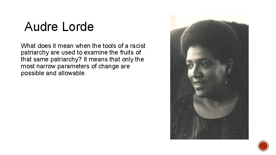 Audre Lorde What does it mean when the tools of a racist patriarchy are