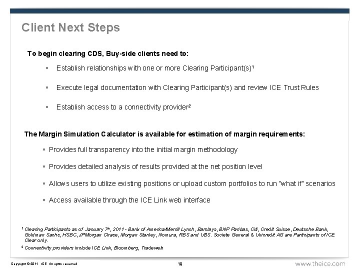 Client Next Steps To begin clearing CDS, Buy-side clients need to: § Establish relationships