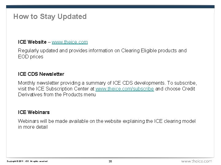 How to Stay Updated ICE Website – www. theice. com Regularly updated and provides