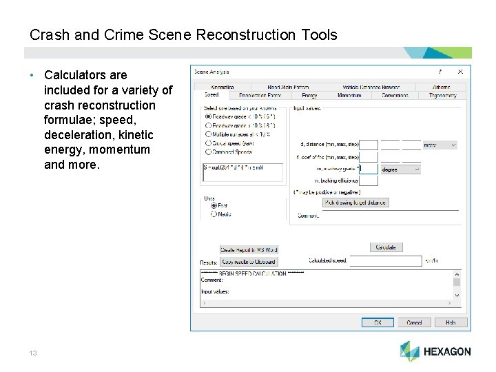 Crash and Crime Scene Reconstruction Tools • Calculators are included for a variety of