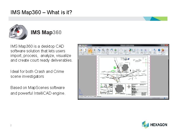 IMS Map 360 – What is it? IMS Map 360 is a desktop CAD