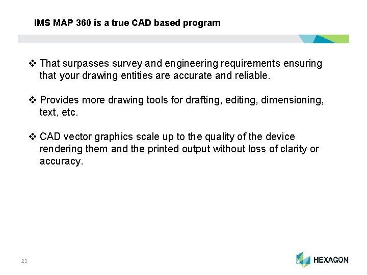 IMS MAP 360 is a true CAD based program v That surpasses survey and