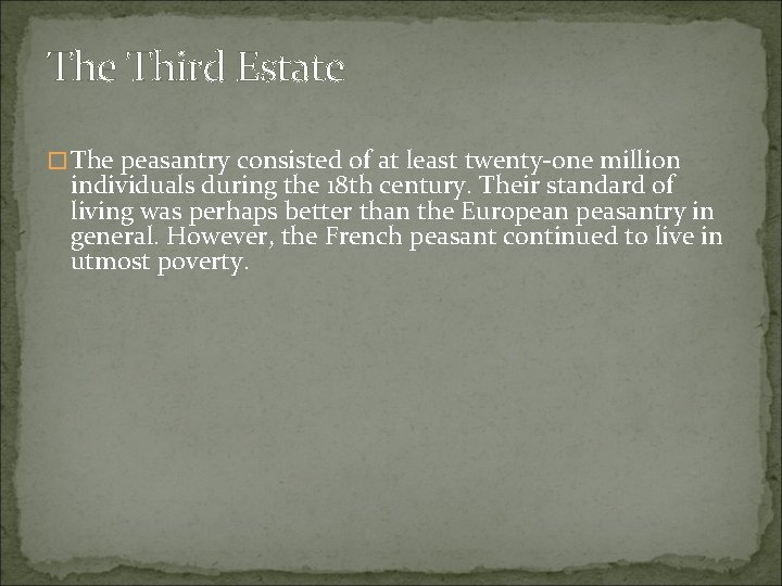 The Third Estate � The peasantry consisted of at least twenty-one million individuals during