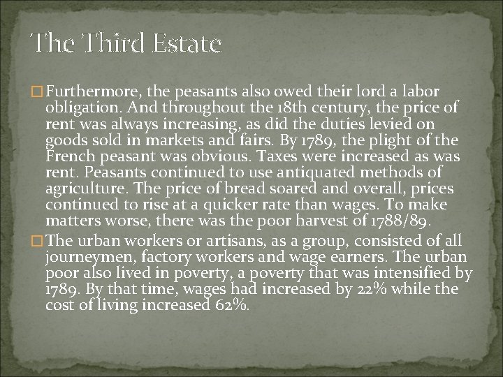 The Third Estate �Furthermore, the peasants also owed their lord a labor obligation. And