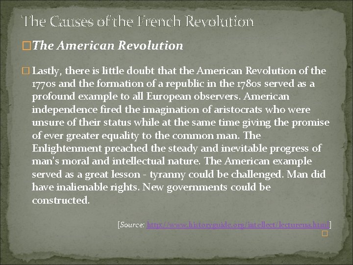 The Causes of the French Revolution �The American Revolution � Lastly, there is little