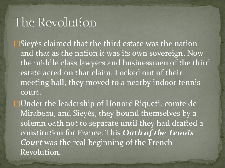 The Revolution �Sieyés claimed that the third estate was the nation and that as