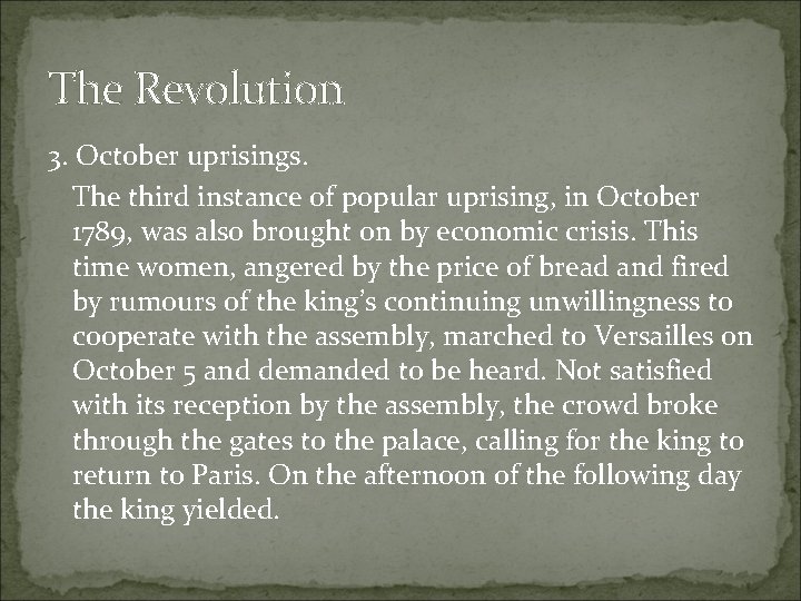 The Revolution 3. October uprisings. The third instance of popular uprising, in October 1789,
