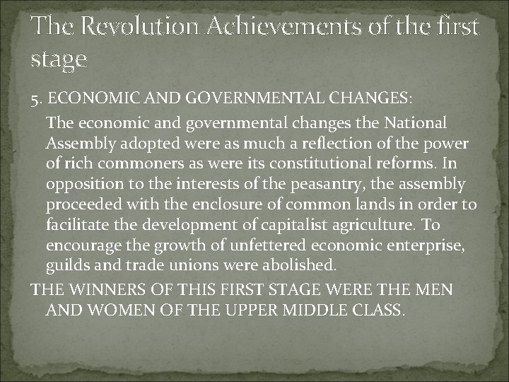 The Revolution Achievements of the first stage 5. ECONOMIC AND GOVERNMENTAL CHANGES: The economic