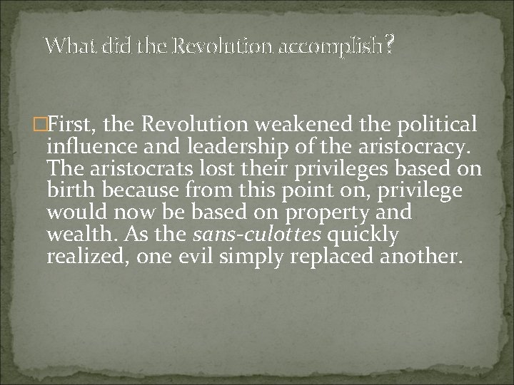 What did the Revolution accomplish? �First, the Revolution weakened the political influence and leadership