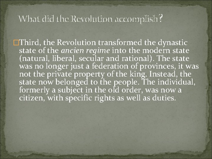 What did the Revolution accomplish? �Third, the Revolution transformed the dynastic state of the
