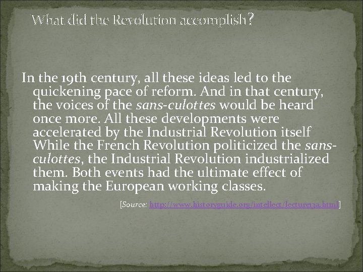 What did the Revolution accomplish? In the 19 th century, all these ideas led