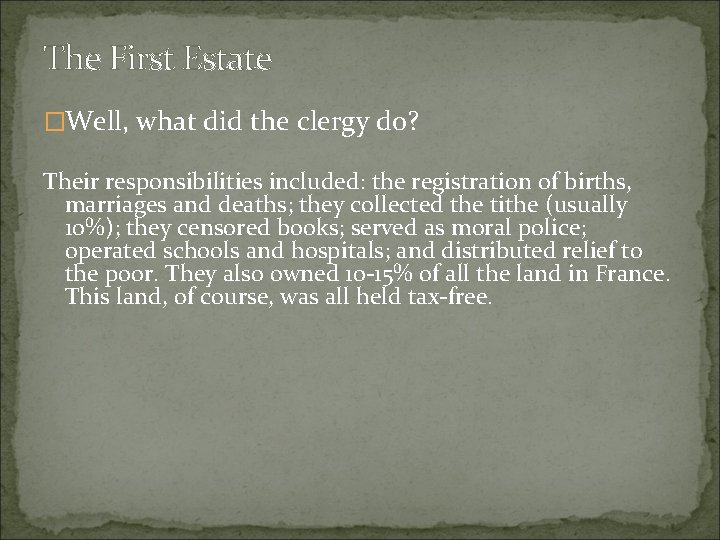 The First Estate �Well, what did the clergy do? Their responsibilities included: the registration