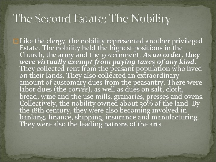 The Second Estate: The Nobility �Like the clergy, the nobility represented another privileged Estate.