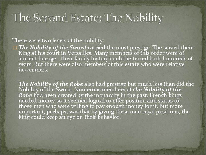 The Second Estate: The Nobility There were two levels of the nobility: � The