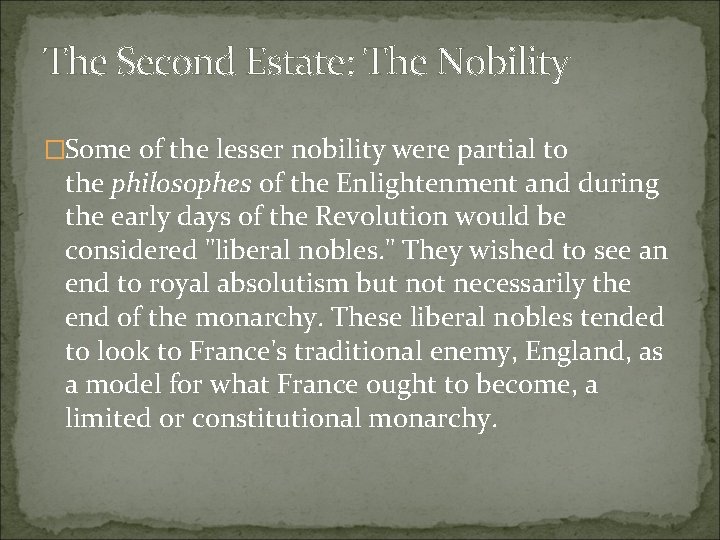 The Second Estate: The Nobility �Some of the lesser nobility were partial to the