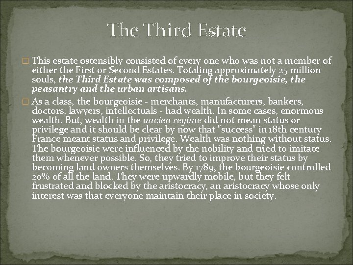 The Third Estate � This estate ostensibly consisted of every one who was not