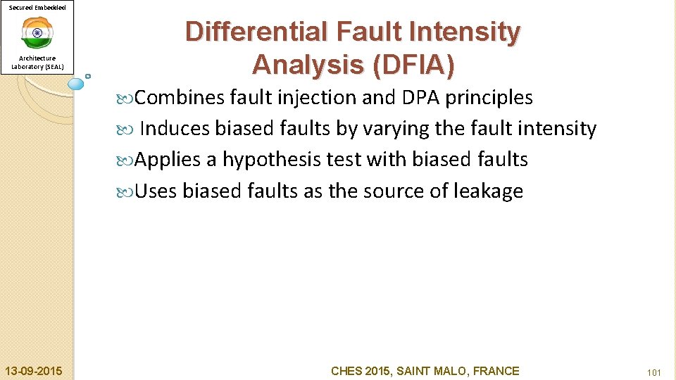 Secured Embedded Architecture Laboratory (SEAL) Differential Fault Intensity Analysis (DFIA) Combines fault injection and