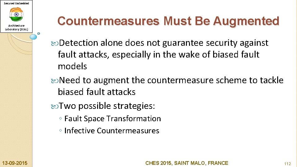 Secured Embedded Architecture Laboratory (SEAL) Countermeasures Must Be Augmented Detection alone does not guarantee