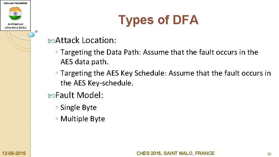 Secured Embedded Types of DFA Architecture Laboratory (SEAL) Attack Location: ◦ Targeting the Data