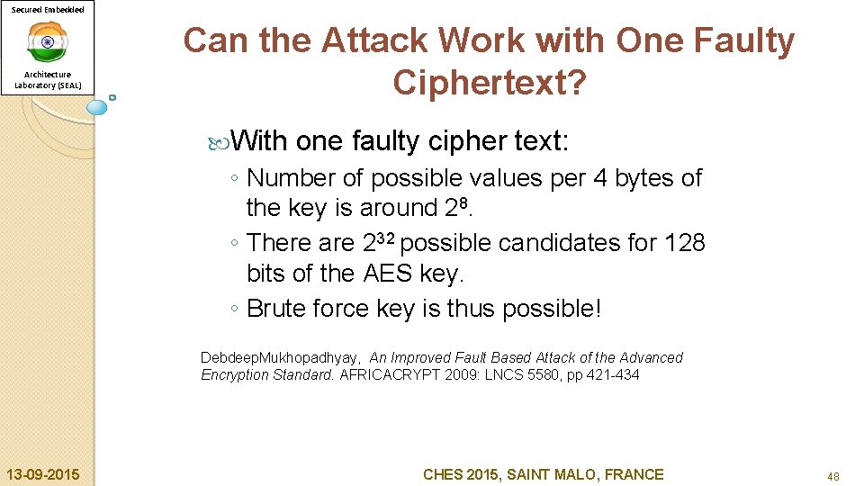 Secured Embedded Architecture Laboratory (SEAL) Can the Attack Work with One Faulty Ciphertext? With
