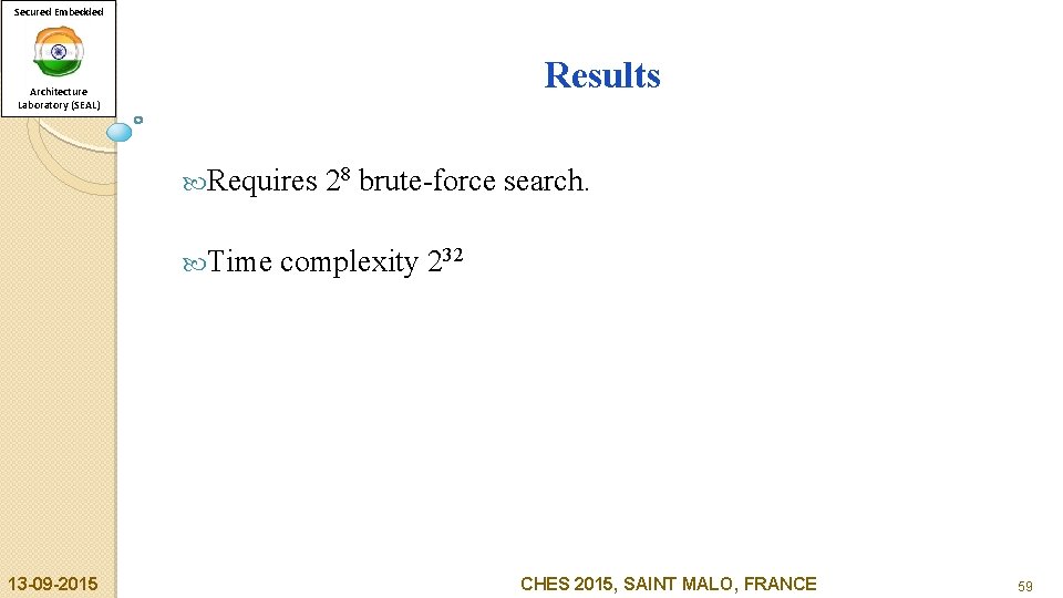 Secured Embedded Results Architecture Laboratory (SEAL) Requires 28 Time 13 -09 -2015 brute-force search.