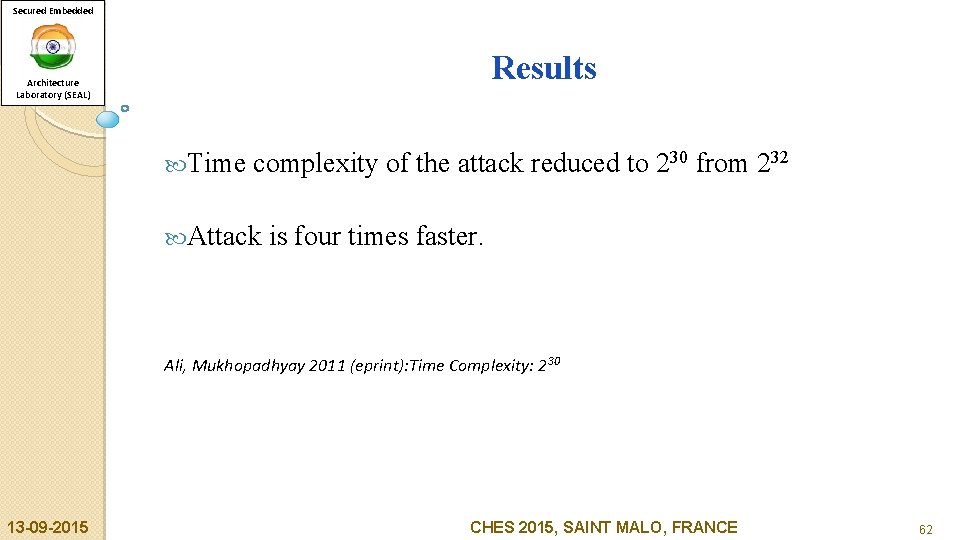 Secured Embedded Results Architecture Laboratory (SEAL) Time complexity of the attack reduced to 230