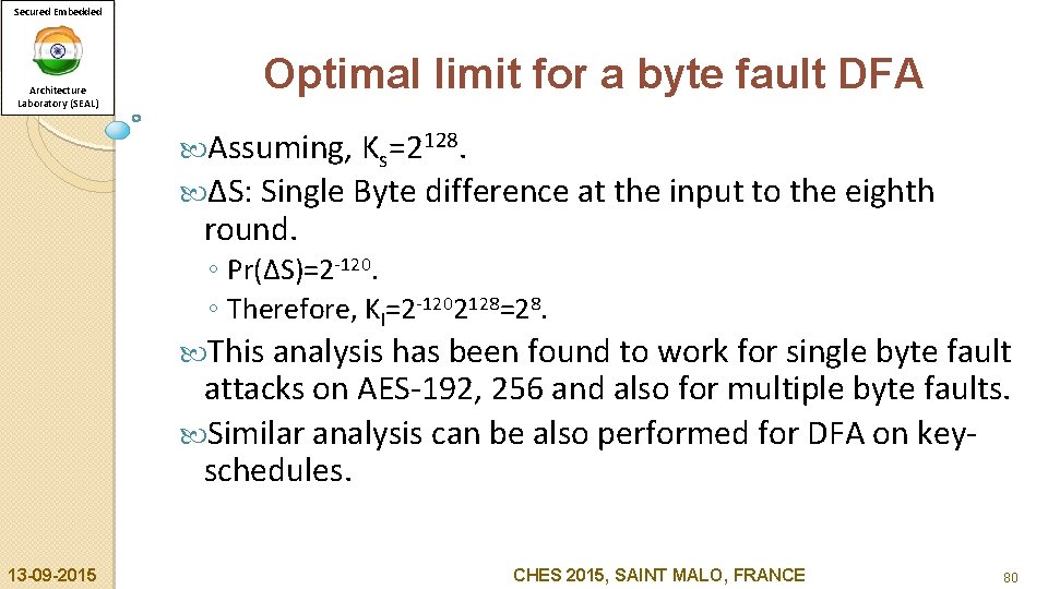 Secured Embedded Architecture Laboratory (SEAL) Optimal limit for a byte fault DFA Assuming, Ks=2128.