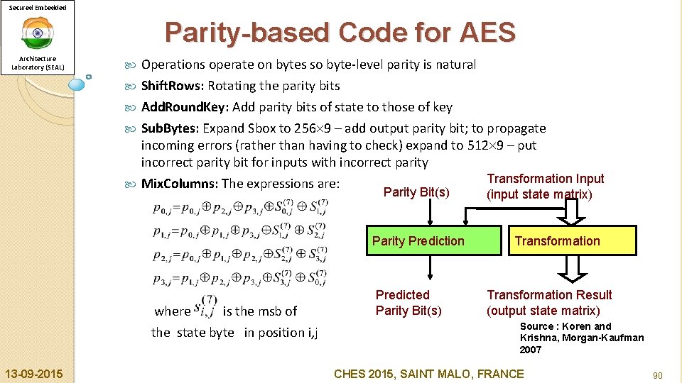 Secured Embedded Parity-based Code for AES Architecture Laboratory (SEAL) Operations operate on bytes so