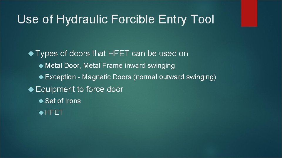 Use of Hydraulic Forcible Entry Tool Types of doors that HFET can be used