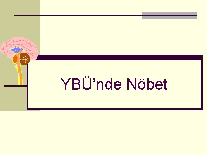 YBÜ’nde Nöbet 