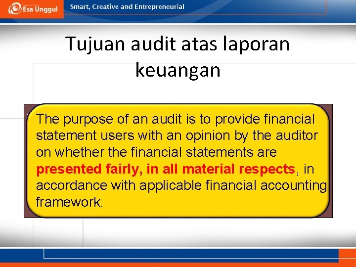 Tujuan audit atas laporan keuangan Theobjective purposeof ofthe an ordinary audit is toaudit provide