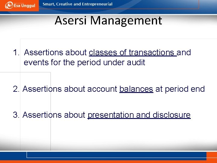 Asersi Management 1. Assertions about classes of transactions and events for the period under