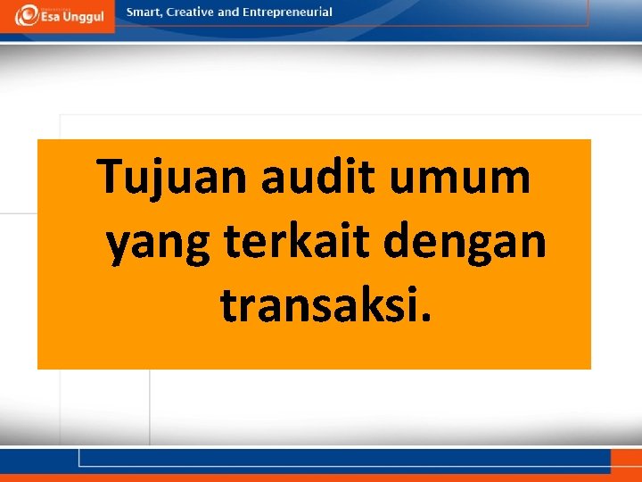 Tujuan audit umum yang terkait dengan transaksi. 