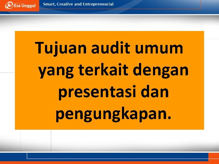 Tujuan audit umum yang terkait dengan presentasi dan pengungkapan. 