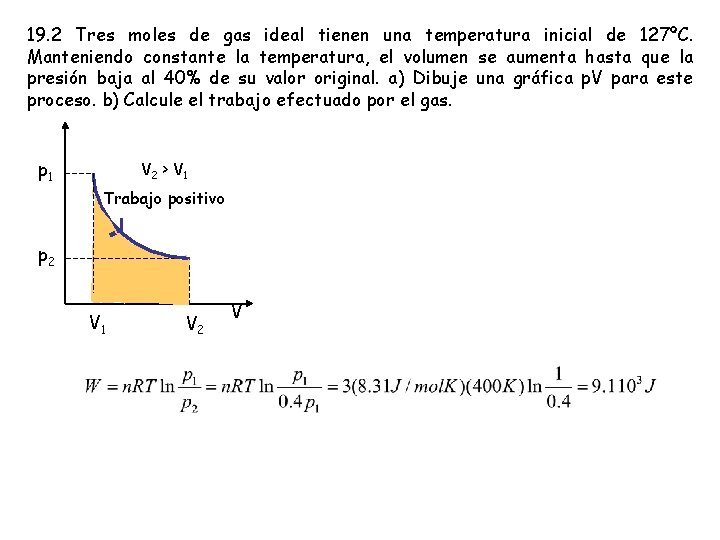 19. 2 Tres moles de gas ideal tienen una temperatura inicial de 127ºC. Manteniendo