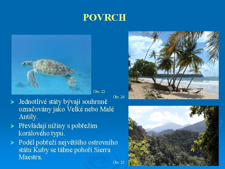 POVRCH Obr. 23 Obr. 24 Jednotlivé státy bývají souhrnně označovány jako Velké nebo Malé
