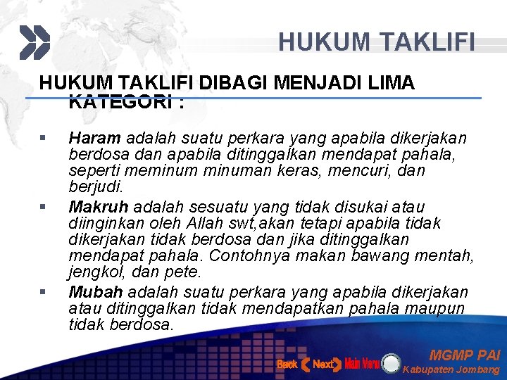 HUKUM TAKLIFI DIBAGI MENJADI LIMA KATEGORI : § § § Haram adalah suatu perkara