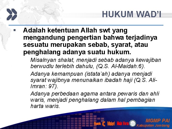 HUKUM WAD’I § Adalah ketentuan Allah swt yang mengandung pengertian bahwa terjadinya sesuatu merupakan