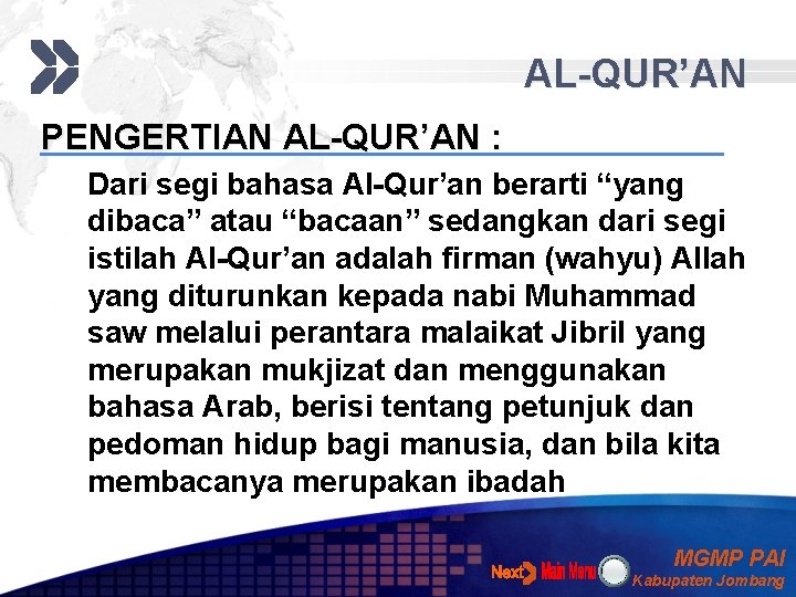 AL-QUR’AN PENGERTIAN AL-QUR’AN : Dari segi bahasa Al-Qur’an berarti “yang dibaca” atau “bacaan” sedangkan