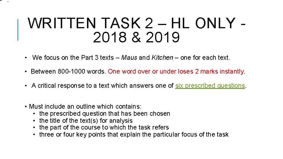  • . WRITTEN TASK 2 – HL ONLY - 2018 & 2019 •