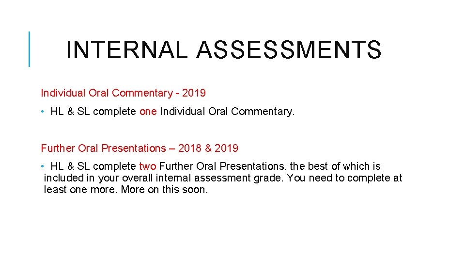 INTERNAL ASSESSMENTS Individual Oral Commentary - 2019 • HL & SL complete one Individual