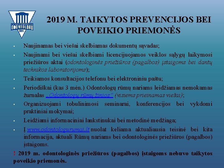 2019 M. TAIKYTOS PREVENCIJOS BEI POVEIKIO PRIEMONĖS Naujinamas bei viešai skelbiamas dokumentų sąvadas; •