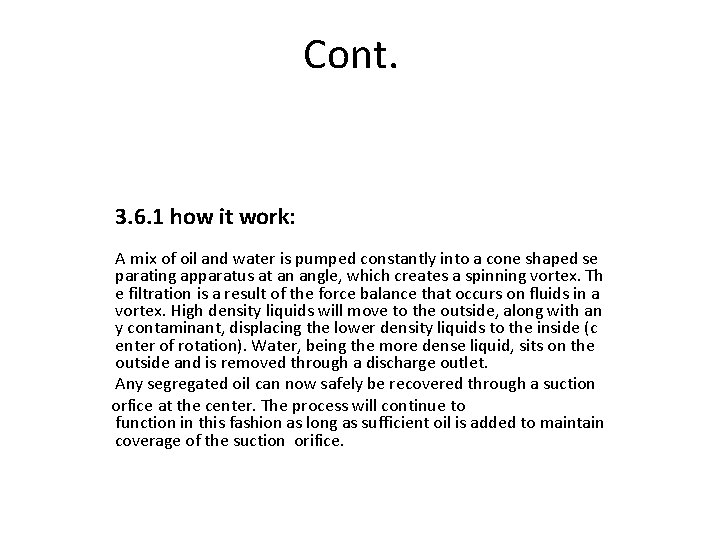 Cont. 3. 6. 1 how it work: A. mix of oil and water is