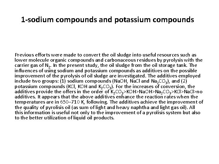 1 -sodium compounds and potassium compounds Previous efforts were made to convert the oil