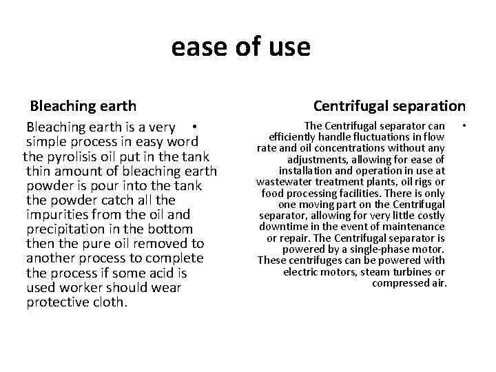 ease of use Bleaching earth is a very • simple process in easy word